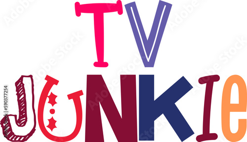 Tv Junkie Typography Illustration for Brochure, Banner, Decal, Mug Design