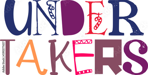 Under Takers Hand Lettering Illustration for Brochure, T-Shirt Design, Gift Card, Magazine