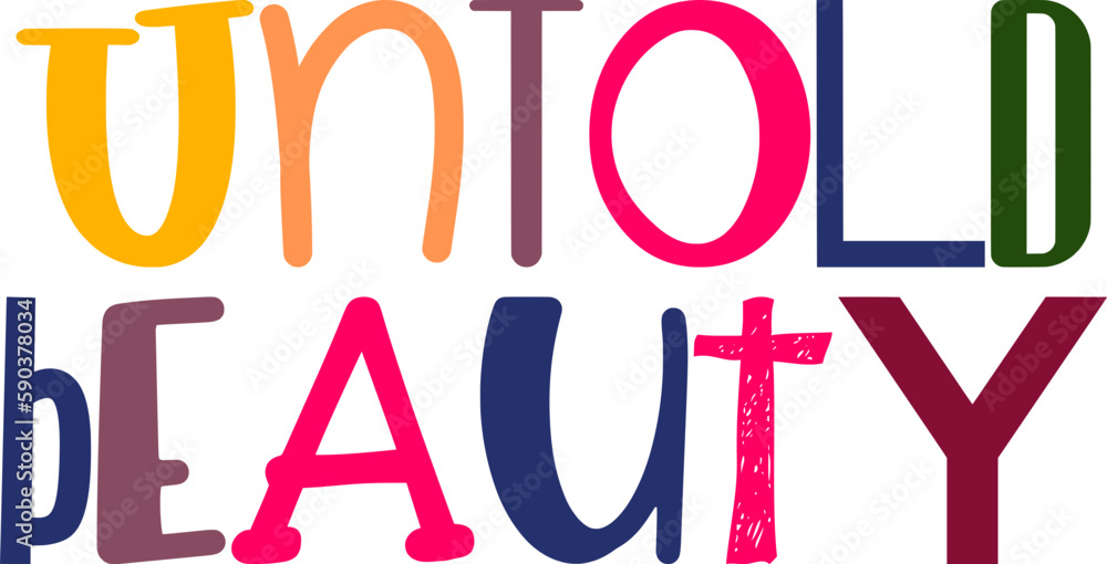 Untold Beauty Hand Lettering Illustration for Book Cover, Postcard , Gift Card, Mug Design Untold Beauty Hand Lettering Illustration for Book Cover, Postcard , Gift Card, Mug Design