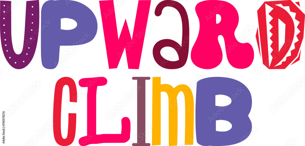 Upward Climb Hand Lettering Illustration for Mug Design, Motion Graphics, Newsletter, Postcard Upward Climb Hand Lettering Illustration for Mug Design, Motion Graphics, Newsletter, Postcard