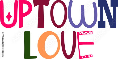 Uptown Love Typography Illustration for Brochure, Logo, Postcard , Motion Graphics