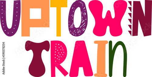 Uptown Train Hand Lettering Illustration for Magazine, Gift Card, T-Shirt Design, Banner