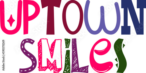 Uptown Smiles Hand Lettering Illustration for Label, Postcard , Stationery, Gift Card