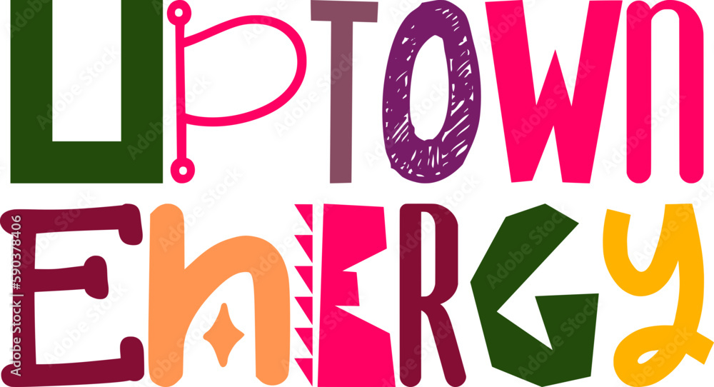 Uptown Energy Hand Lettering Illustration for Poster, Icon, Brochure, Stationery Uptown Energy Hand Lettering Illustration for Poster, Icon, Brochure, Stationery