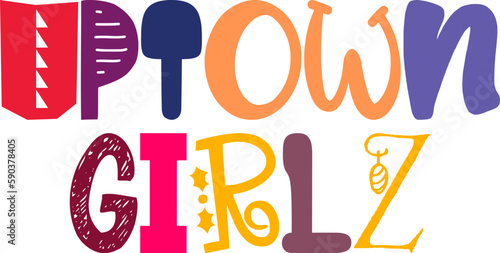 Uptown Girlz Typography Illustration for Newsletter, Poster, Book Cover, Decal