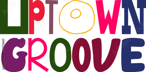 Uptown Groove Calligraphy Illustration for Presentation , Infographic, Social Media Post, Gift Card