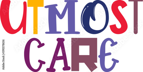 Utmost Care Typography Illustration for Brochure, Magazine, Sticker , T-Shirt Design