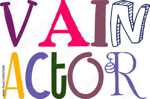 Vain Actor Typography Illustration for Sticker , Flyer, Bookmark , Brochure