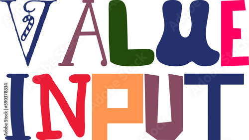 Value Input Typography Illustration for Flyer, Social Media Post, T-Shirt Design, Sticker 