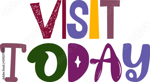 Visit Today Typography Illustration for Book Cover, T-Shirt Design, Postcard , Banner