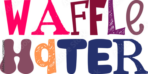 Waffle Hater Typography Illustration for Poster, Flyer, Gift Card, Decal