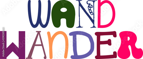 Wand Wander Calligraphy Illustration for Poster, Book Cover, Decal, Label