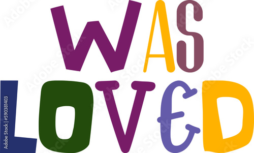 Was Loved Hand Lettering Illustration for Postcard , Presentation , Poster, Logo