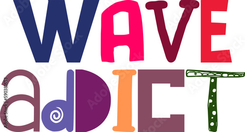 Wave Addict Typography Illustration for Book Cover, T-Shirt Design, Gift Card, Social Media Post