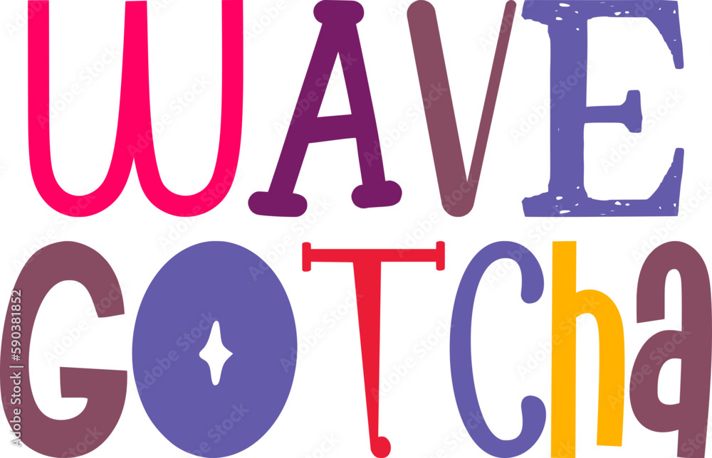 Wave Gotcha Hand Lettering Illustration for Newsletter, Banner, Brochure, Book Cover