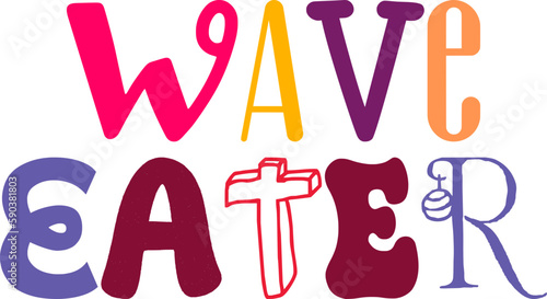 Wave Eater Hand Lettering Illustration for T-Shirt Design, Banner, Stationery, Brochure
