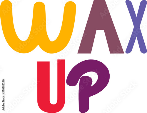 Wax Up Hand Lettering Illustration for Sticker , Flyer, Presentation , Banner