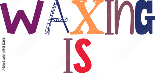 Waxing Is Calligraphy Illustration for Social Media Post, Label, Mug Design, Presentation 