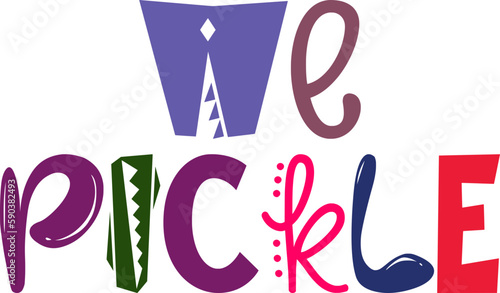 We Pickle Typography Illustration for Motion Graphics, Bookmark , Mug Design, Stationery