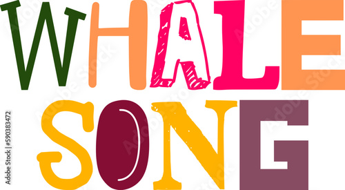 Whale Song Typography Illustration for Mug Design, Sticker , Banner, Magazine