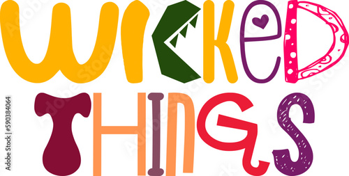 Wicked Things Typography Illustration for Sticker , Stationery, Motion Graphics, Brochure
