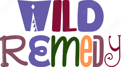 Wild Remedy Hand Lettering Illustration for Bookmark , Icon, Flyer, Mug Design