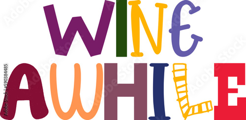 Wine Awhile Calligraphy Illustration for Stationery, Decal, Bookmark , Social Media Post