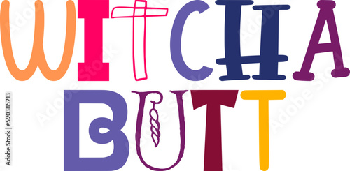 Witcha Butt Hand Lettering Illustration for Sticker , Presentation , Gift Card, Postcard 