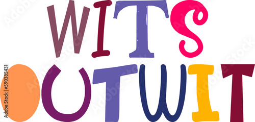 Wits Outwit Typography Illustration for Brochure, T-Shirt Design, Sticker , Decal