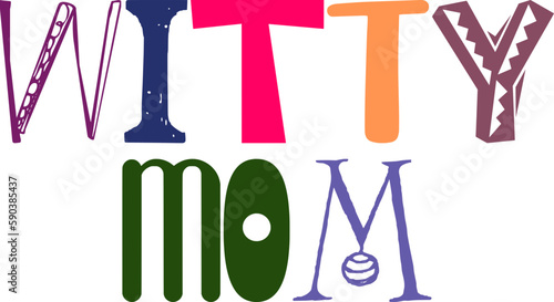 Witty Mom Hand Lettering Illustration for Stationery, Presentation , Logo, Brochure