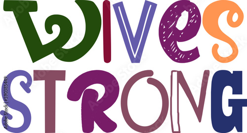 Wives Strong Typography Illustration for Gift Card, Presentation , Magazine, Motion Graphics