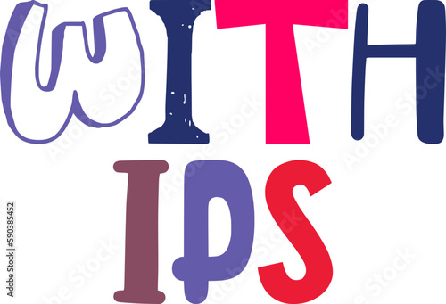 With Ips Hand Lettering Illustration for Brochure, Poster, Sticker , Label