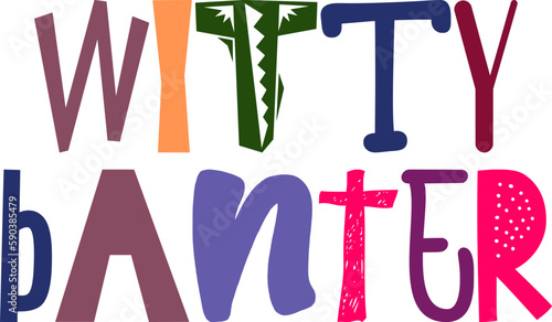 Witty Banter Calligraphy Illustration for Brochure, Social Media Post, Magazine, Flyer