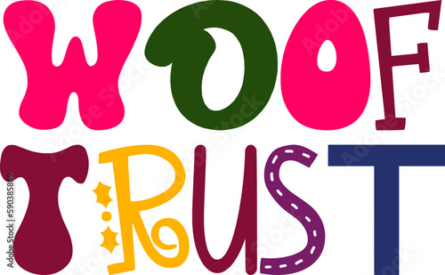 Woof Trust Hand Lettering Illustration for Magazine, T-Shirt Design, Decal, Label