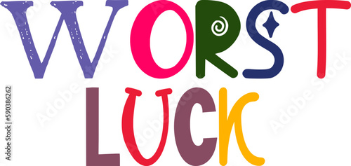 Worst Luck Typography Illustration for Flyer, Gift Card, Motion Graphics, Banner