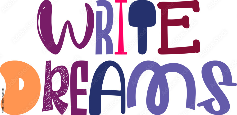 Write Dreams Hand Lettering Illustration for Gift Card, T-Shirt Design, Brochure, Logo Write Dreams Hand Lettering Illustration for Gift Card, T-Shirt Design, Brochure, Logo