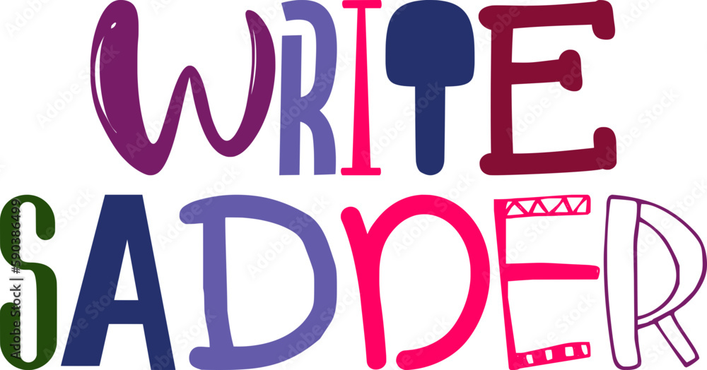 Write Sadder Hand Lettering Illustration for Presentation , Banner, Mug Design, Brochure Write Sadder Hand Lettering Illustration for Presentation , Banner, Mug Design, Brochure