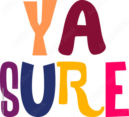 Ya Sure Calligraphy Illustration for Bookmark , Newsletter, Mug Design, Icon