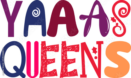 Yaaas Queens Hand Lettering Illustration for Brochure, Stationery, Poster, Motion Graphics