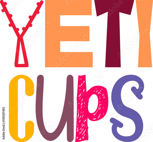 Yeti Cups Hand Lettering Illustration for Presentation , Logo, Postcard , Infographic