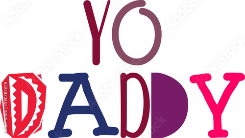 Yo Daddy Calligraphy Illustration for Magazine, Sticker , Gift Card, T-Shirt Design