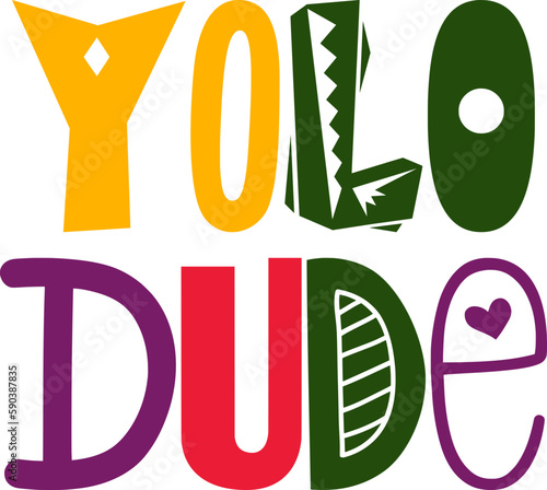 Yolo Dude Typography Illustration for Social Media Post, Mug Design, Brochure, Packaging