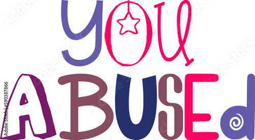 You Abused Typography Illustration for Social Media Post, Brochure, Flyer, Poster