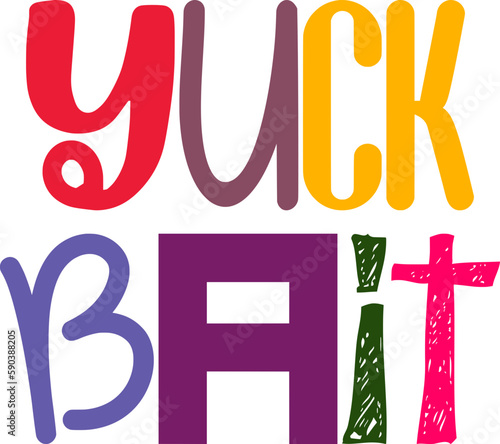 Yuck Bait Hand Lettering Illustration for Social Media Post, Stationery, Bookmark , Poster