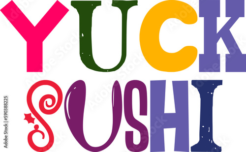 Yuck Sushi Typography Illustration for Social Media Post  Sticker   Flyer  Mug Design