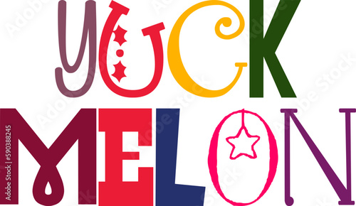 Yuck Melon Hand Lettering Illustration for Stationery, Sticker , Motion Graphics, Gift Card