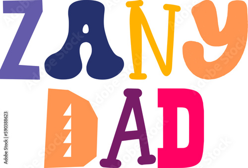 Zany Dad Typography Illustration for Presentation , Book Cover, Logo, Gift Card