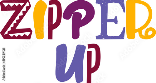 Zipper Up Hand Lettering Illustration for Gift Card, Infographic, Label, Presentation 