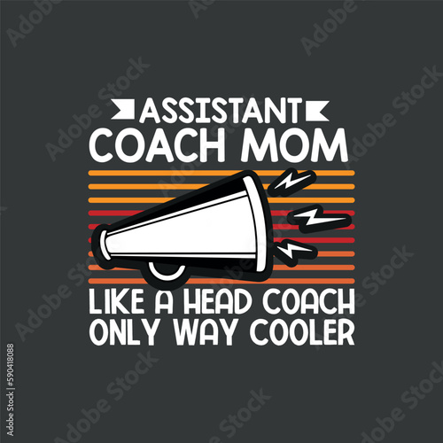 Assistant Cheer coach mom Funny Sports Coaching Cheerleading T-shirt design vector, Assistant Cheer coach mom png, Funny, Sports Coaching, Cheerleading,