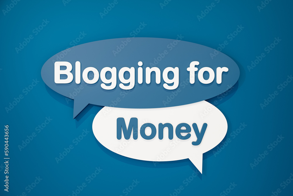 Blogging for money. Speech bubble in blue and white. Social Media, influencer, making money, online activity and internet business. 3D illustration Blogging for money. Speech bubble in blue and white. Social Media, influencer, making money, online activity and internet business. 3D illustration
